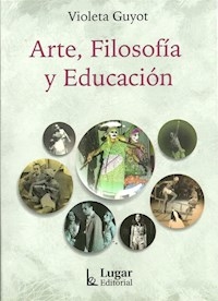 ARTE FILOSOFÍA Y EDUCACIÓN - GUYOT VIOLETA
