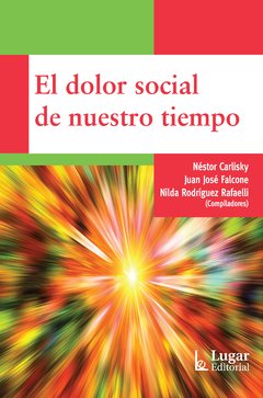 DOLOR SOCIAL DE NUESTRO TIEMPO EL - CARLISKY N FALCONE J