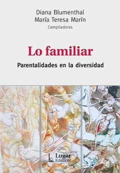 LO FAMILIAR PARENTALIDADES EN LA DIVERSIDAD - BLUMENTHAL D MARIN M