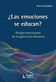 LAS EMOCIONES SE EDUCAN - KURTZBART ANA