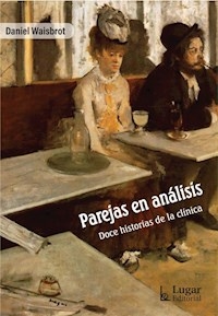 PAREJAS EN ANALISIS DOCE HISTORIAS DE LA CLINICA - WAISBROT DANIEL