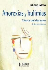 ANOREXIAS Y BULIMIAS CLINICA DEL DESAMOR INTERVENCIONES - MATO LILIANA