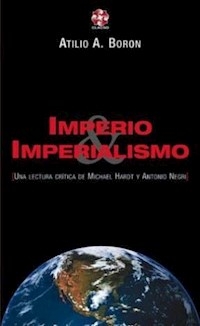 IMPERIO IMPERIALISMO LECTURA CRITICA DE HARDT Y NE - BORON ATILIO