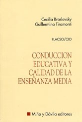 CONDUCCION EDUCATIVA Y CALIDAD DE ENSEÑANZA MEDIA - BRASLAVSKY C TIRAMON
