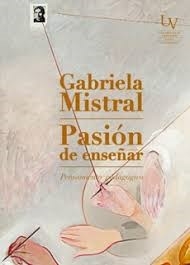 PASION POR ENSEÑAR - GABRIELA MISTRAL