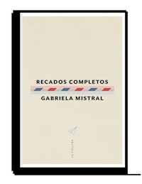 RECADOS COMPLETOS - GABRIELA MISTRAL