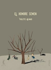 EL HOMBRE SEMEN - AILHAUD VIOLETTE