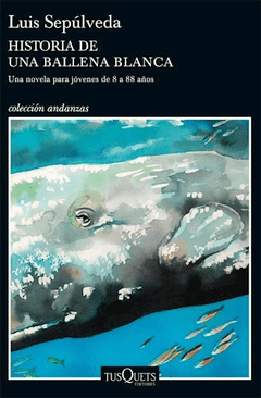 HISTORIA DE UNA BALLENA BLANCA - SEPULVEDA LUIS