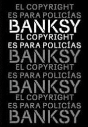 COPYRIGHT ES PARA POLICIAS EL - BANSKY