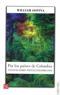 POR LOS PAISES DE COLOMBIA ENSAYOS POETAS COLOMBIA - OSPINA WILLIAM