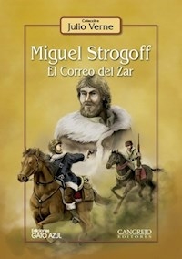 MIGUEL STROGOFF EL CORREO DEL ZAR - VERNE JULIO