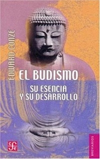 BUDISMO EL ESENCIA Y DESARROLLO - CONZE EDWARD