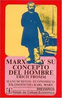 MARX Y SU CONCEPTO DEL HOMBRE MANUSCRITOS ECONOMIC - FROMM E - MARX KARL