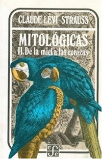 MITOLOGICAS 2 DE LA MIEL A LAS CENIZAS 5¬ RE.2005 - LEVI STRAUSS CLAUDE