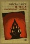 YOGA EL INMORTALIDAD Y LIBERTAD - ELIADE MIRCEA