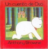 UN CUENTO DE OSO - BROWNE ANTHONY