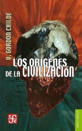 LOS ORIGENES DE LA CIVILIZACION - CHILDE VERE GORDON