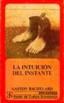 INTUICION DEL INSTANTE LA - BACHELARD GASTON