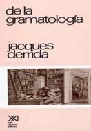 DE LA GRAMATOLOGIA - DERRIDA JACQUES