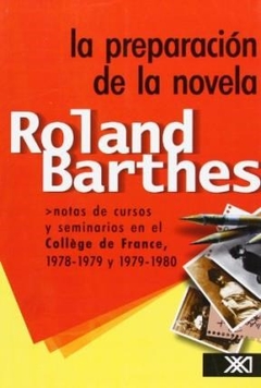 PREPARACION DE LA NOVELA LA ED 2005 - BARTHES ROLAND