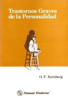TRASTORNOS GRAVES DE LA PERSONALIDAD - KERNBERG OTTO F