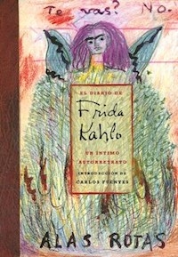 DIARIO DE FRIDA KAHLO ALAS ROTAS - KAHLO FRIDA