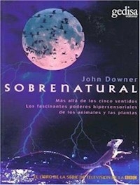 SOBRENATURAL MAS ALLA DE LOS CINCO SENTIDOS - DOWNER JOHN