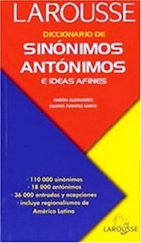 DICC DE SINONIMOS ANTONIMOS E IDEAS AFINES - LAROUSSE