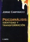 PSICOANALISIS IDENTIDAD Y TRANSFORMACION - CARPINACCI JORGE