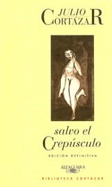 SALVO EL CREPUSCULO 2¬ ED 2009 - CORTAZAR JULIO