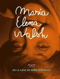 MARIA E WALSH EN CASA DE DOÑA DISPARTE - WALSH MARIA E