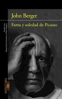 FAMA Y SOLEDAD DE PICASSO ED 2013 - BERGER JOHN