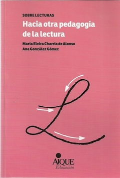 HACIA OTRA PEDAGOGIA DE LA LECTURA - CHARRIA DE ALONSO M