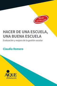 HACER DE UNA ESCUELA UNA BUENA ESCUELA ED 2018 - ROMERO CLAUDIA