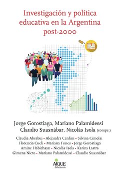 INVESTIGACIÓN Y POLÍTICA EDUCATIVA EN LA ARGENTINA - GOROSTIAGA J PALAMID