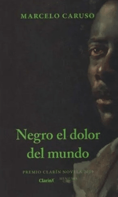 NEGRO EL DOLOR DEL MUNDO - CARUSO MARCELO