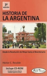 HISTORIA DE LA ARGENTINA REVOL MAYO HASTA BICENTEN - RECALDE HECTOR