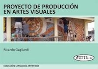 PROYECTO DE PRODUCCION AN ARTE VISUALES - GAGLIARDI RICARDO