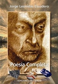POESIA COMPLETA JORGE LEONIDAS ESCUDERO - ESCUDERO JORGE LEONI