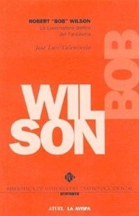 BOB WILSON LA LOCOMOTORA DENTRO DEL FANTASMA - VALENZUELA JOSE LUIS