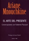 ARTE DEL PRESENTE EL CONVERSACIONES FABIENNE PASCA - MNOUCHKINE ARIANE