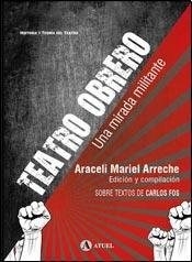 TEATRO OBRERO UNA MIRADA MILITANTE - ARRECHE ARACELI MARI