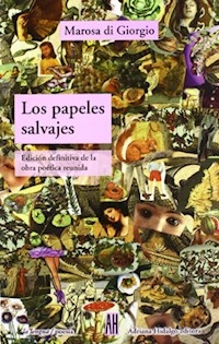 PAPELES SALVAJES ED DEFINITIVA OBRA POETICA COMPLE - DI GIORGIO MAROSA