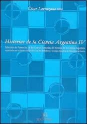 HISTORIAS DE LA CIENCIA ARGENTINA IV - LORENZANO CESAR