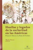 HUELLAS Y LEGADOS DE LA ESCLAVITUD AMERICA - PINEAU MARISA Y OTRO