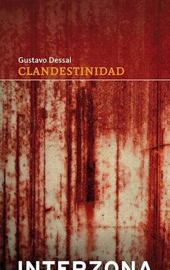 CLANDESTINIDAD ED 2010 - DESSAL GUSTAVO