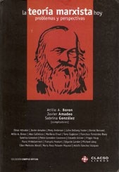 TEORIA MARXISTA HOY PROBLEMAS Y PERSPECTIVAS - BORON AMADEO GONZALE