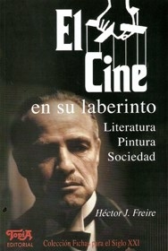 CINE EN SU LABERINTO EL LITERATURA PINTURA - FREIRE HECTOR
