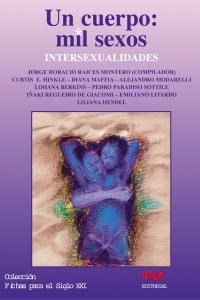 UN CUERPO MIL SEXOS INTERSEXUALIDADES ED 2010 - RAICES MONTERO JORGE