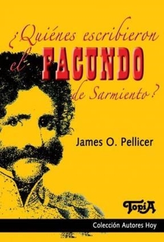 QUIENES ESCRIBIERON FACUNDO DE SARMIENTO - PELLICER JAMES